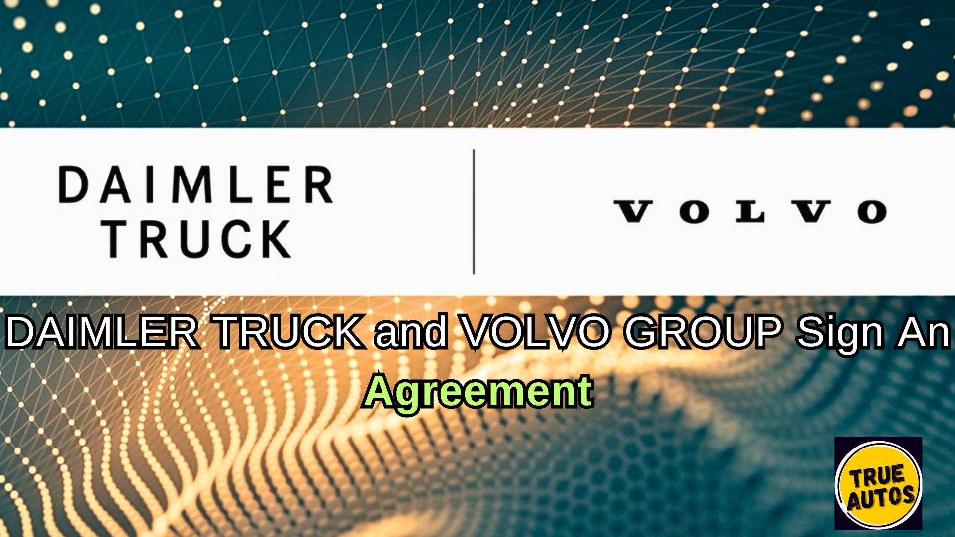 Daimler Truck and Volvo Group