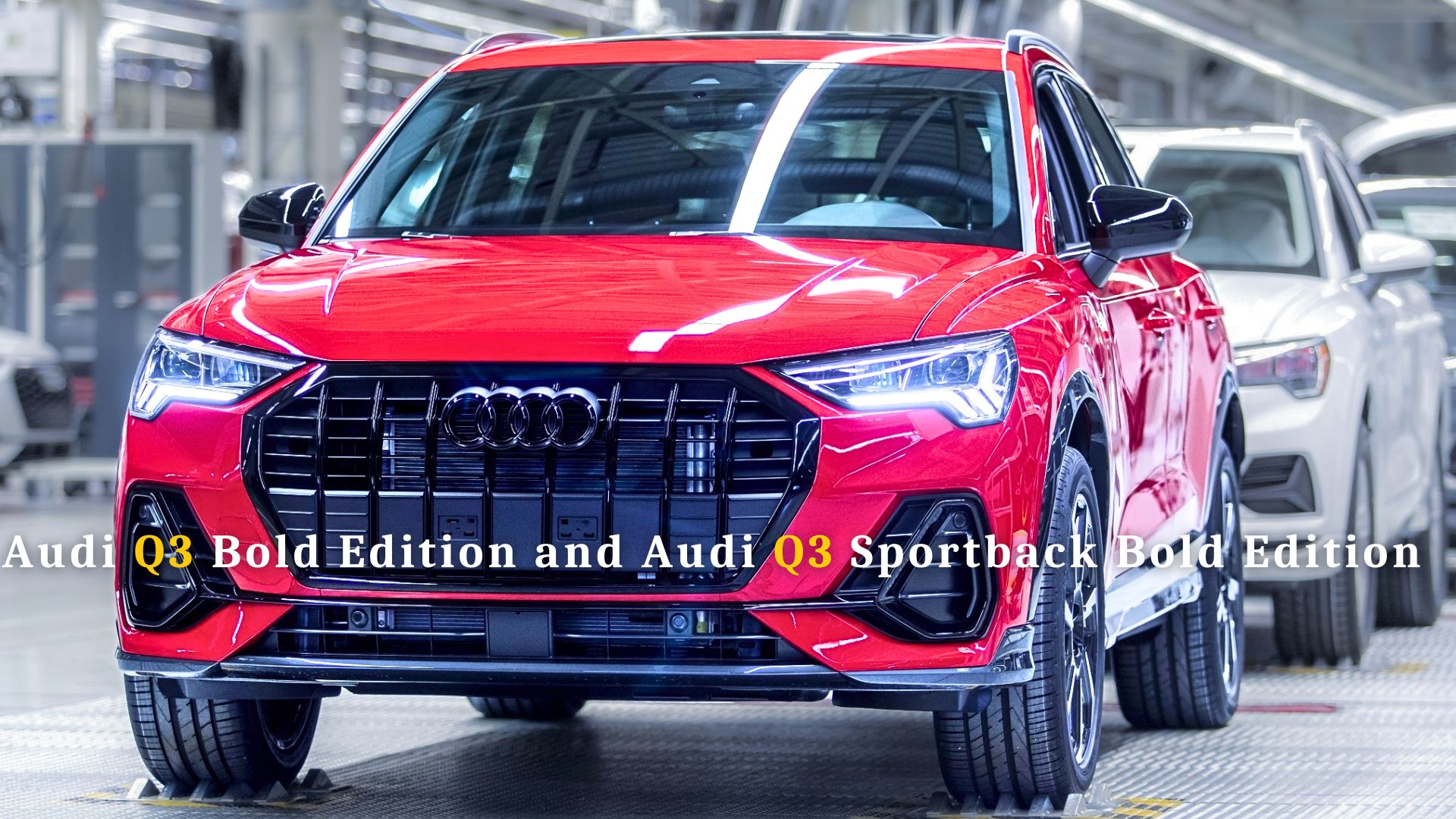 Audi Q3 Bold Edition and Audi Q3 Sportback Bold Edition
