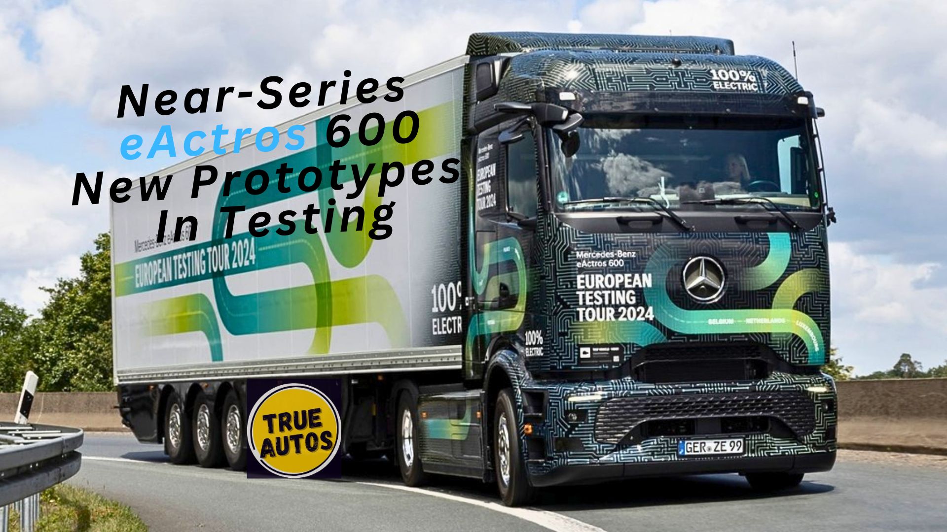 Near-Series eActros 600 New Prototypes In Testing eActros 600
