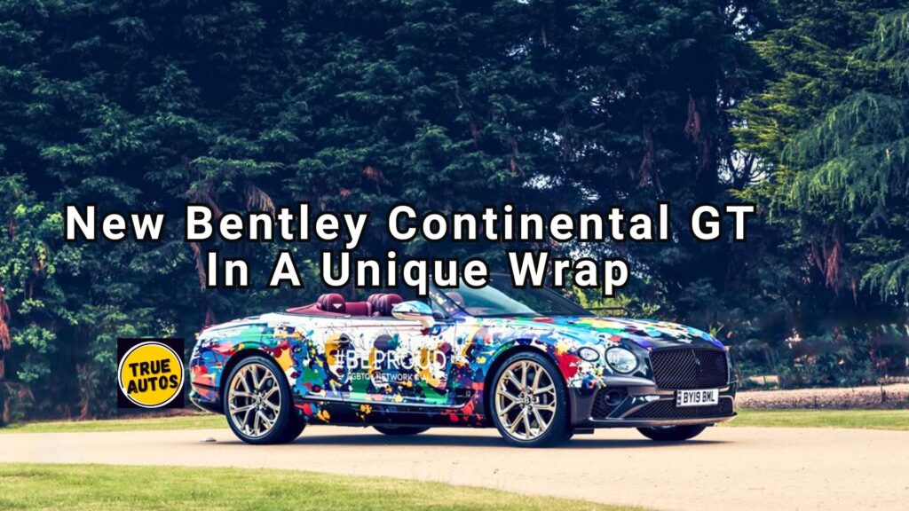 New Bentley Continental GT In A Unique Wrap