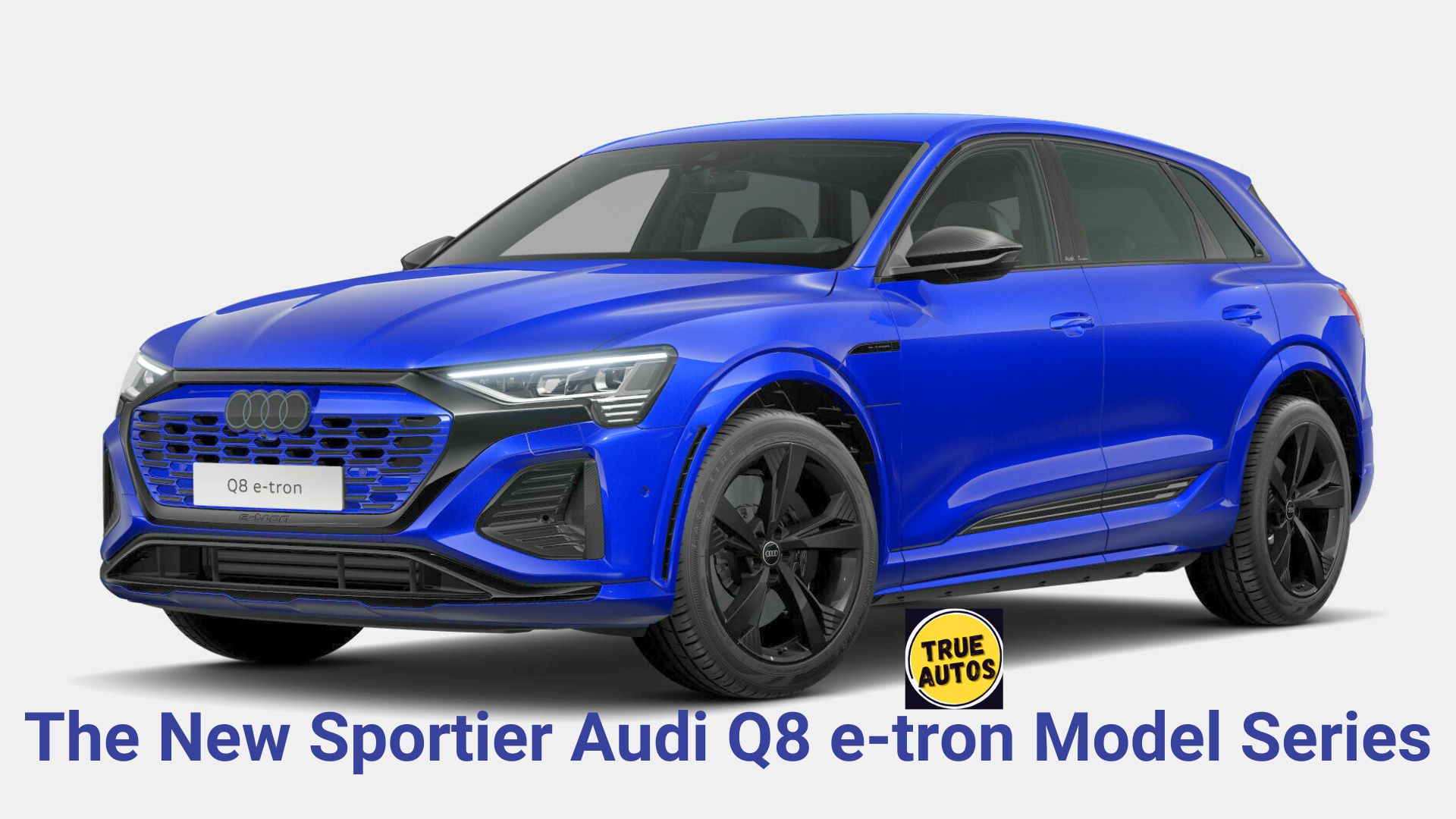 The New Sportier Audi Q8 e-tron