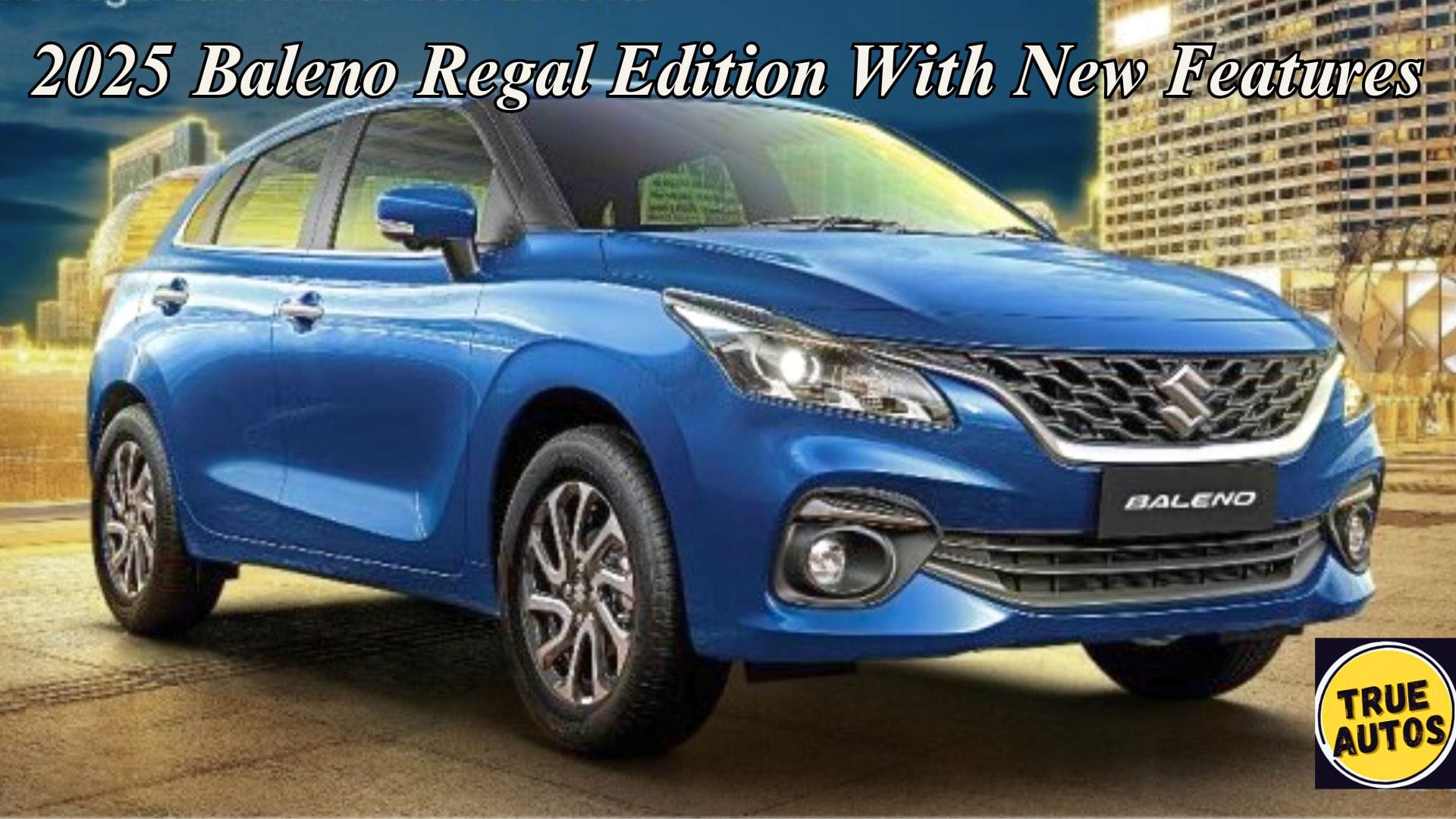 2025 Baleno Regal Edition