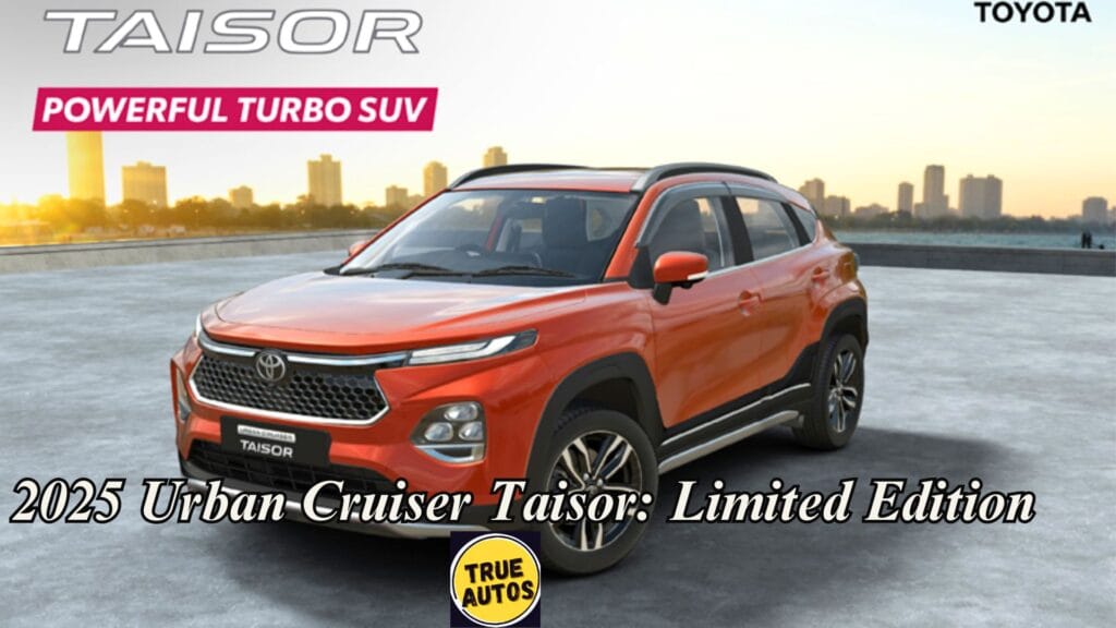 2025 Urban Cruiser Taisor: Limited Edition 2025 Urban Cruiser Taisor