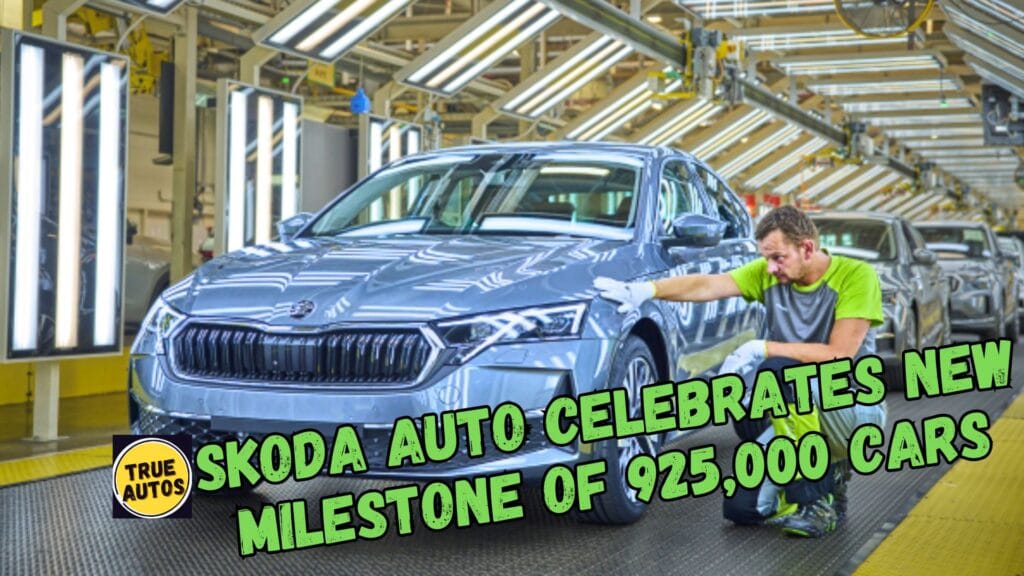Skoda Auto Celebrates New Milestone Of 925,000 Cars