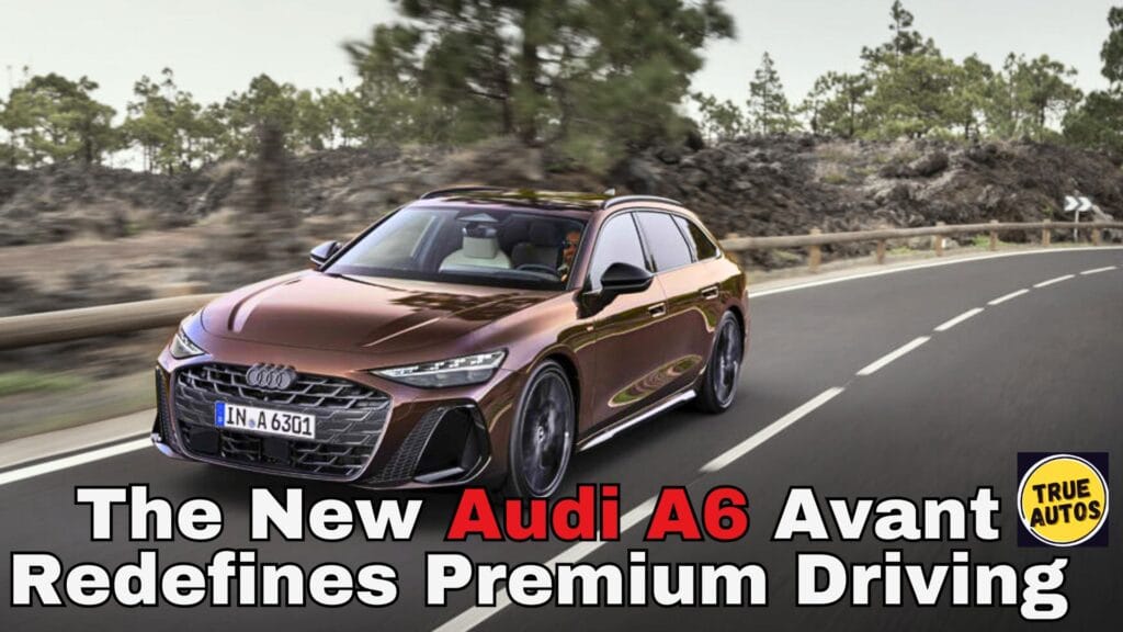 The New Audi A6 Avant Redefines Premium Driving