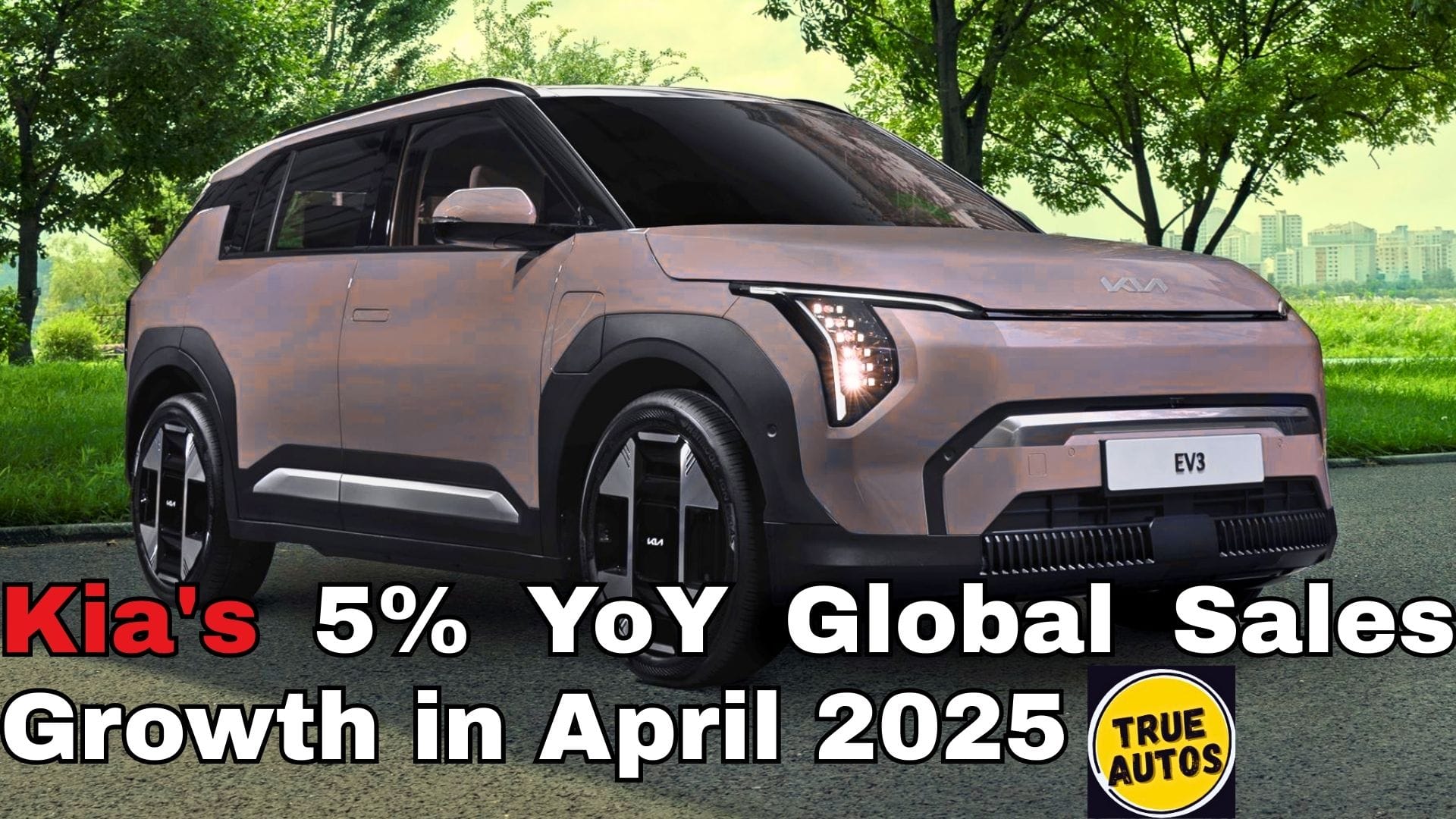 Kia's 5% YoY Global Sales Growth in April 2025 Kia's 5% YoY Global Sales Growth in April 2025